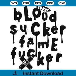 Retro Blood Sucker Fame Fucker SVG Digital Cricut File