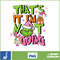 Pink Christmas Grinch Png, My Day Design Png, Bougie Christmas Png, Christmas Movie Png, That It I'm Not Going Png (6).jpg