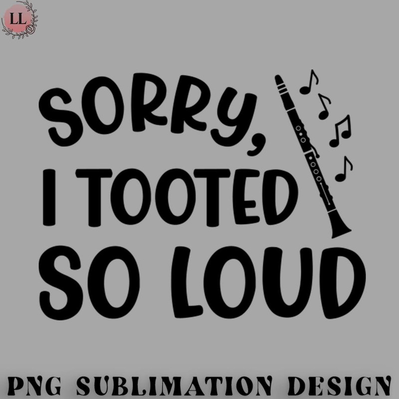 BT0707230824250-Football PNG Sorry I Tooted So Loud Clarinet Marching Band Cute Funny.jpg
