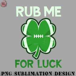 football png st patricks football shirt  rub me for luck