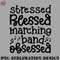 BT0707230824411-Football PNG Stressed Blessed Marching Band Obsessed Cute Funny.jpg