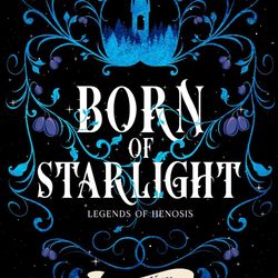 Born of Starlight (Legends of Henosis)