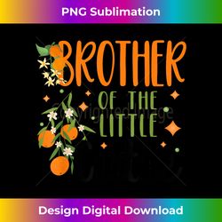 Brother Little Cutie Baby Shower Orange 1st Birthday Party - Futuristic PNG Sublimation File - Striking & Memorable Impressions
