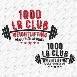 1000 lb Club Weightlifting Gym Fitness Exercise T-shirt Design SVG Cut File