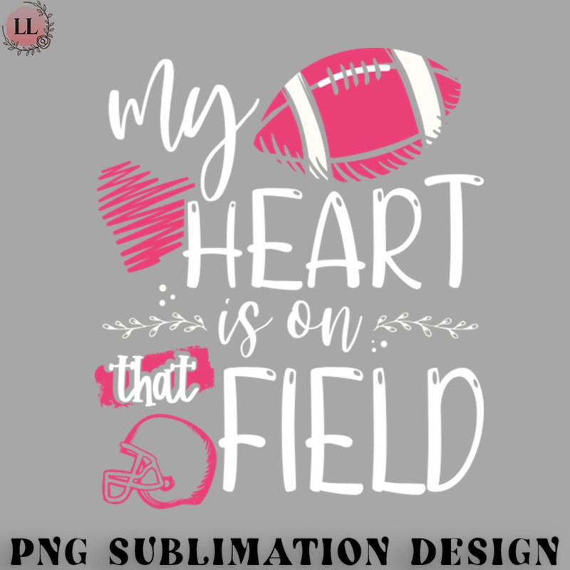 BA0707230821285-Football PNG My heart is on the field.jpg