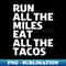 CK-44812_Run All The Miles Eat All The Tacos 1 3003.jpg