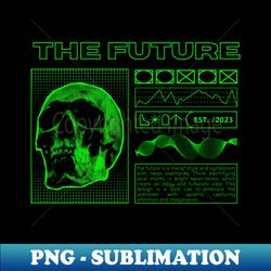 The Future - Artistic Sublimation Digital File - Defying the Norms