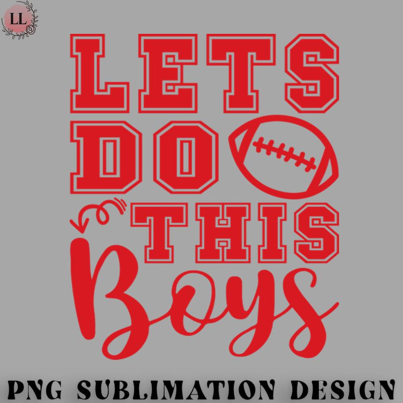 FA0707230820297-Football PNG Lets Do This Boys Football Mom Dad.jpg