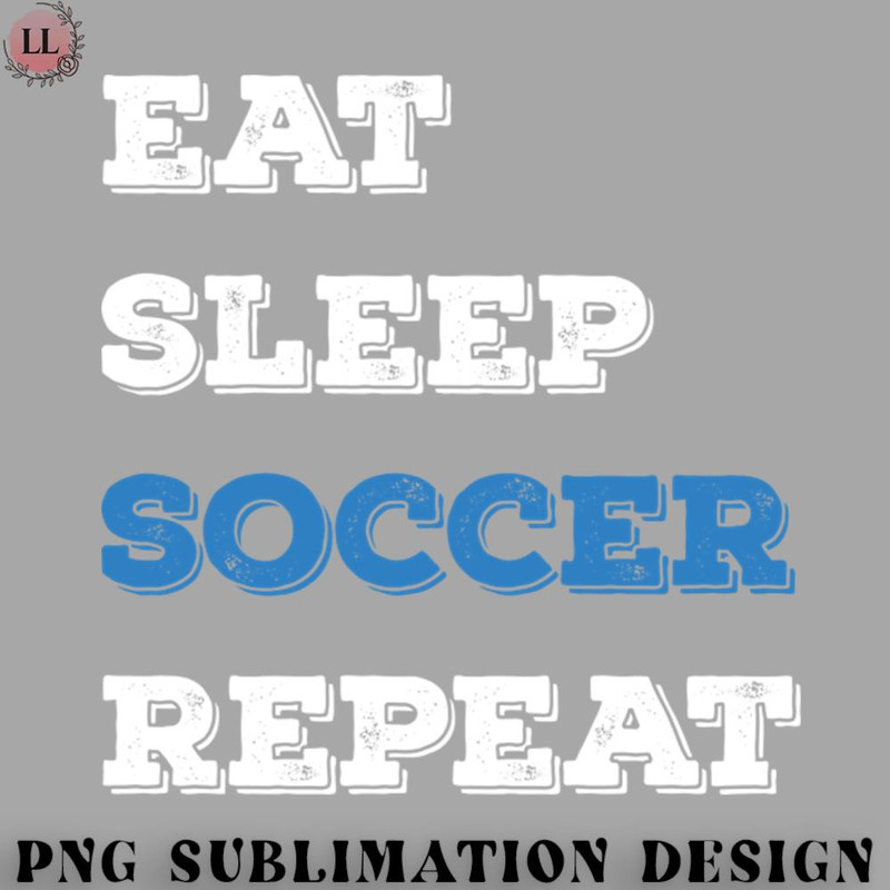 FA070723081565-Football PNG eat sleep soccer repeat.jpg