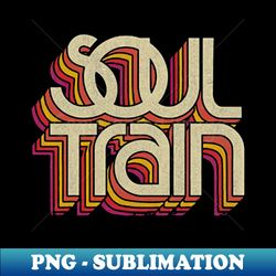 Soul Train - Vintage - High-Quality PNG Sublimation Download - Create with Confidence