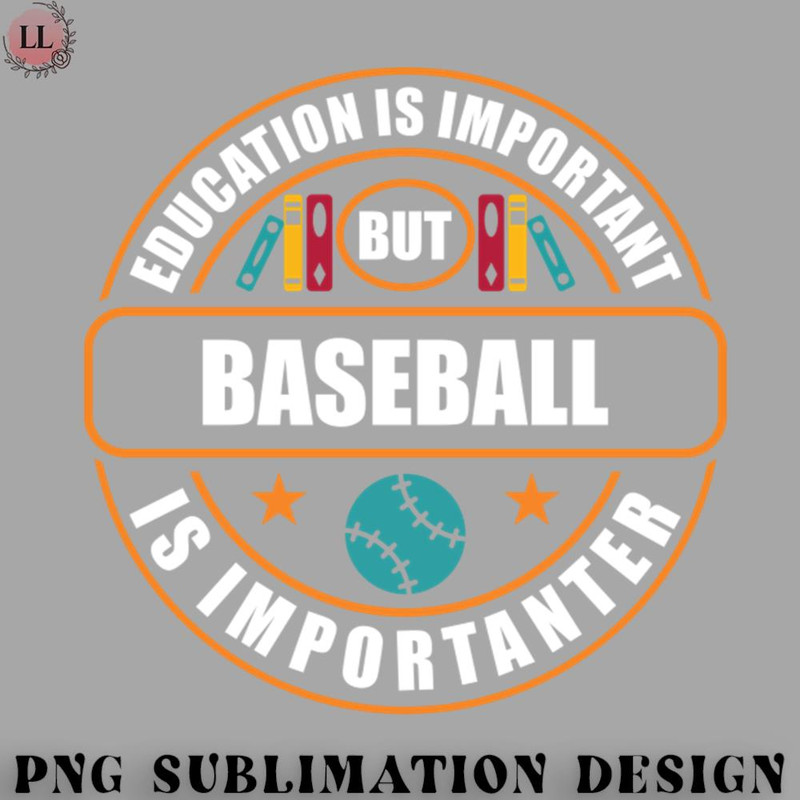 FA070723081581-Football PNG Education Is Important But Basball Is Importanter.jpg