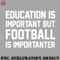 FA070723081583-Football PNG Education Is Important But Football Is Important Funny.jpg