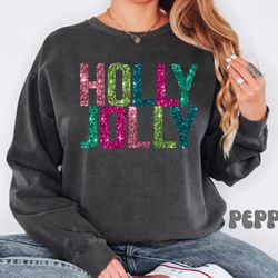 Holly Jolly Sweater, Holly Jolly Sweatshirt, Holly Jolly Christmas, Christmas Sweatshirt, Christmas Crewneck, Not Real G
