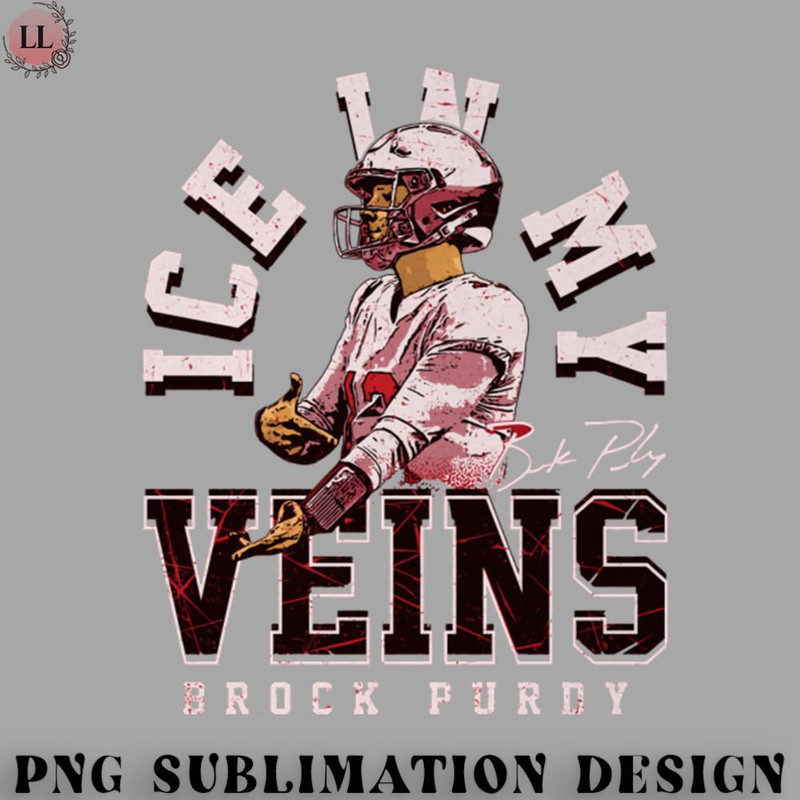 FL0707230812438-Football PNG Brock Purdy San Francisco Ice In My Veins.jpg