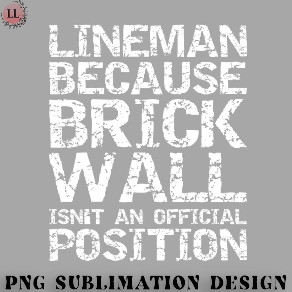 FA0707230820339-Football PNG Lineman Because Brick Wall Isnt An Official Position.jpg