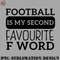 FO0707230816273-Football PNG Football is My Second Favourite F Word.jpg