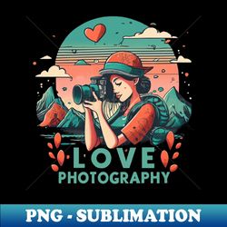 Love Photography gift for photographers camera lovers - Special Edition Sublimation PNG File - Revolutionize Your Designs