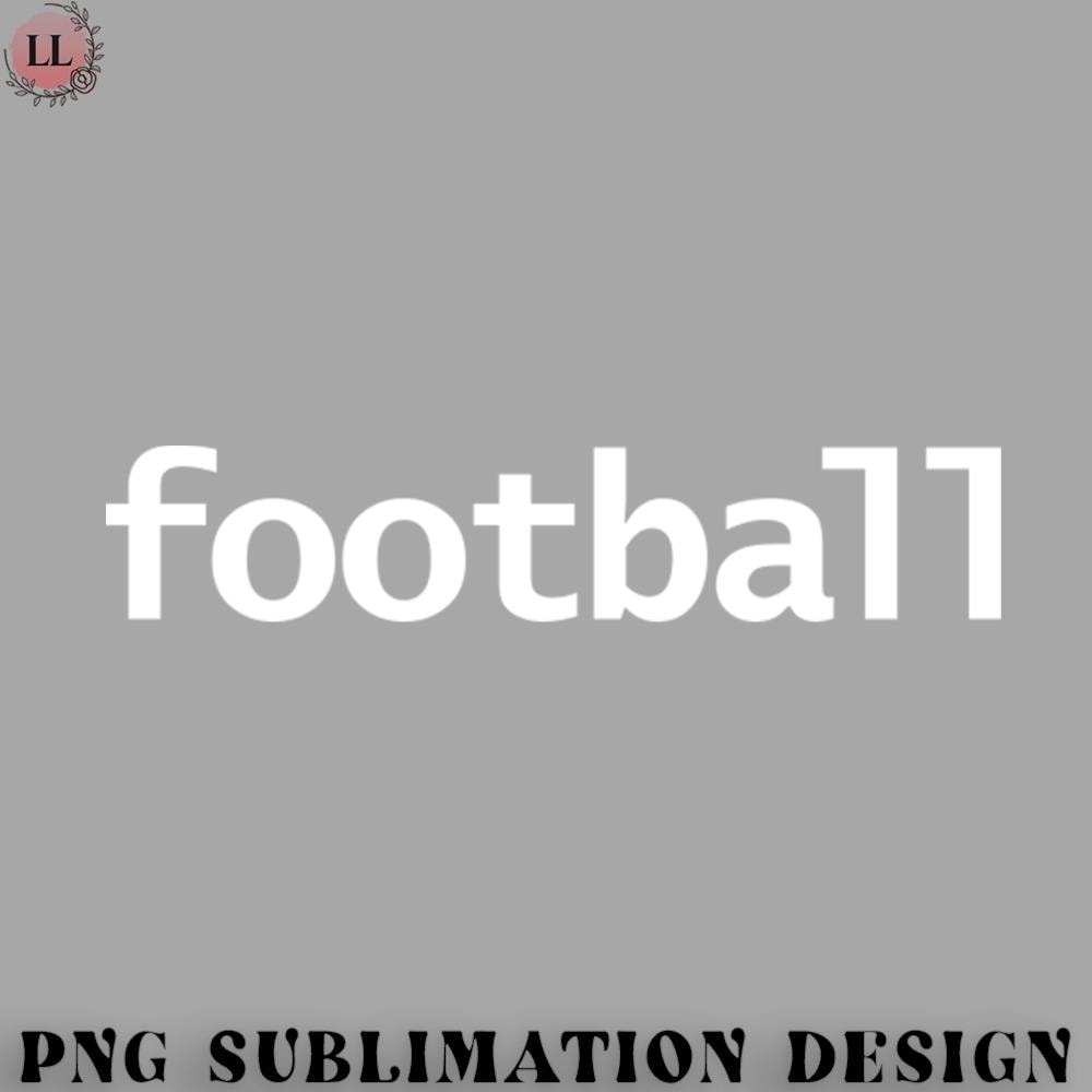 FO0707230816353-Football PNG Football Minimal Typography White Text.jpg