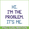 TLS13112343-The Problems SVG PNG DXF EPS PDF, Say Hi SVG, Here is The Problems SVG.png