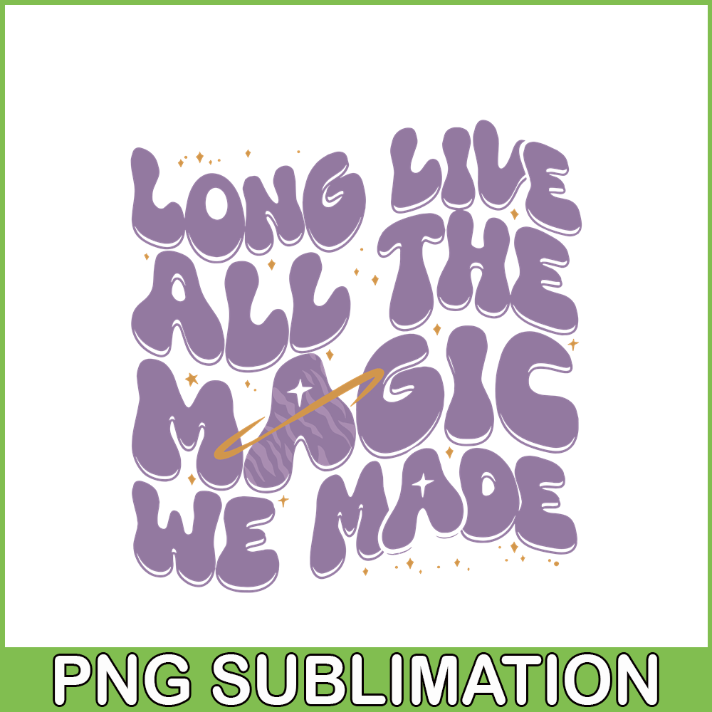 TLS13112349-Long Live SVG PNG DXF EPS DXF, Taylor Songs SVG, Magic All We Made SVG.png