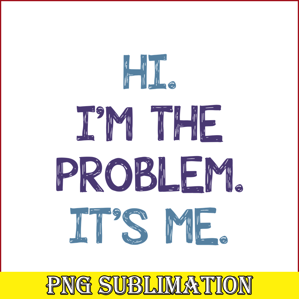 TLS13112343-The Problems SVG PNG DXF EPS PDF, Say Hi SVG, Here is The Problems SVG.png