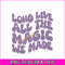 TLS13112349-Long Live SVG PNG DXF EPS DXF, Taylor Songs SVG, Magic All We Made SVG.png
