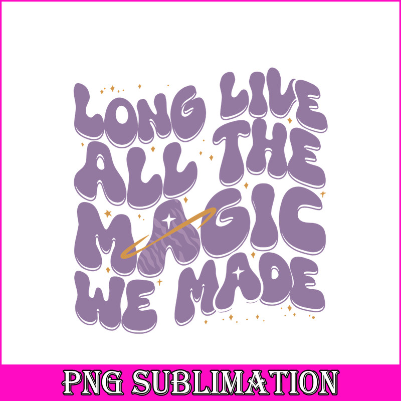TLS13112349-Long Live SVG PNG DXF EPS DXF, Taylor Songs SVG, Magic All We Made SVG.png