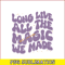 TLS13112349-Long Live SVG PNG DXF EPS DXF, Taylor Songs SVG, Magic All We Made SVG.png