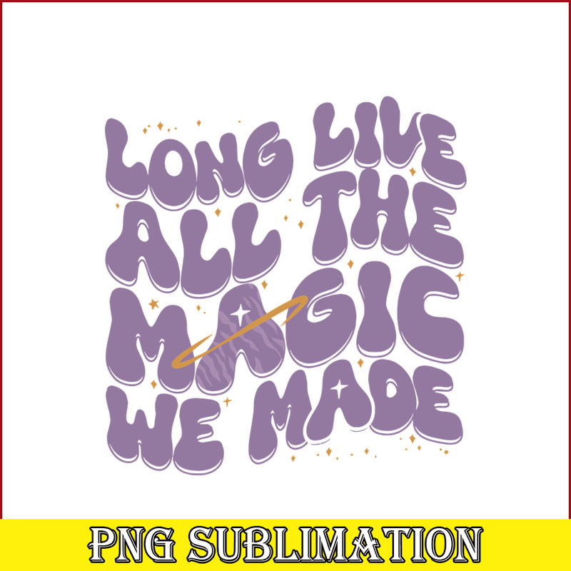 TLS13112349-Long Live SVG PNG DXF EPS DXF, Taylor Songs SVG, Magic All We Made SVG.png