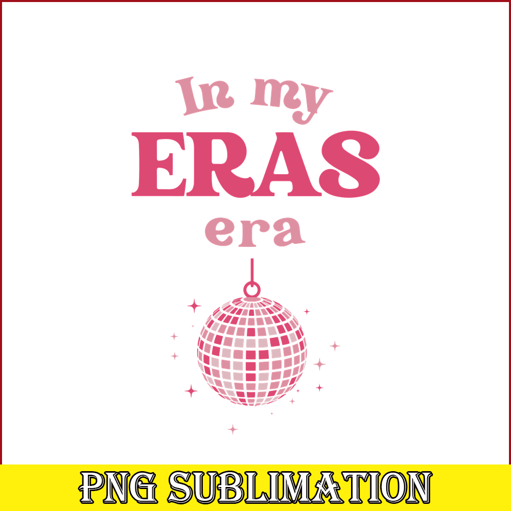 TLS13112350-In My Eras Era SVG PNG DXF EPS DXF, Eras Tour SVG, Disco Balls SVG.png