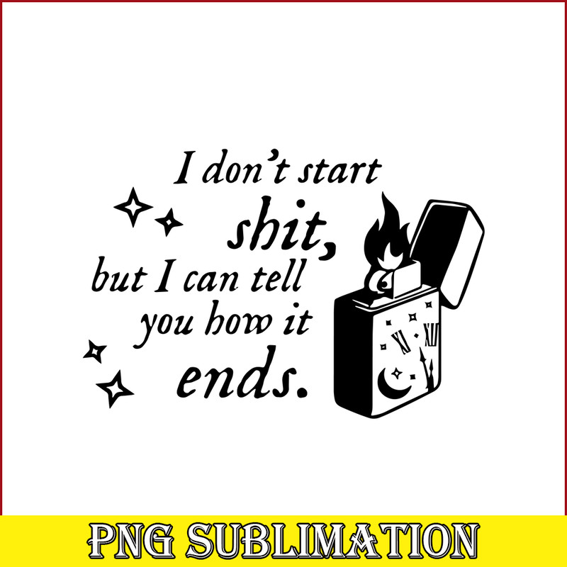 TLS13112353-Dont Start Shit SVG PNG DXF PDF EPS, Flames SVG, Song Of Taylor SVG.png