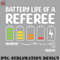 FL0707230812103-Football PNG Battery Life of a Referee Funny Job Title Profession Birthday Worker Idea.jpg