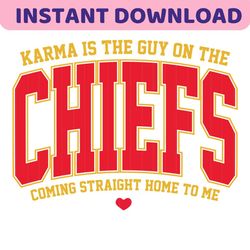 Funny Karma Is The Guy On The Chiefs SVG Cricut File