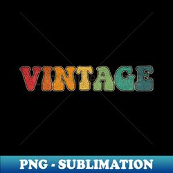 Vintage - PNG Transparent Sublimation Design - Perfect for Personalization
