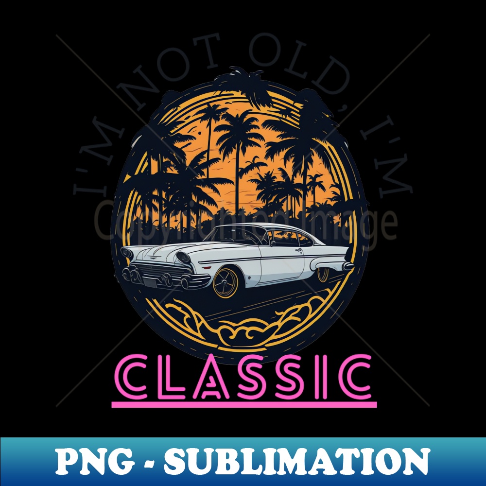 CW-21614_Im not old Im Classic 1 9213.jpg