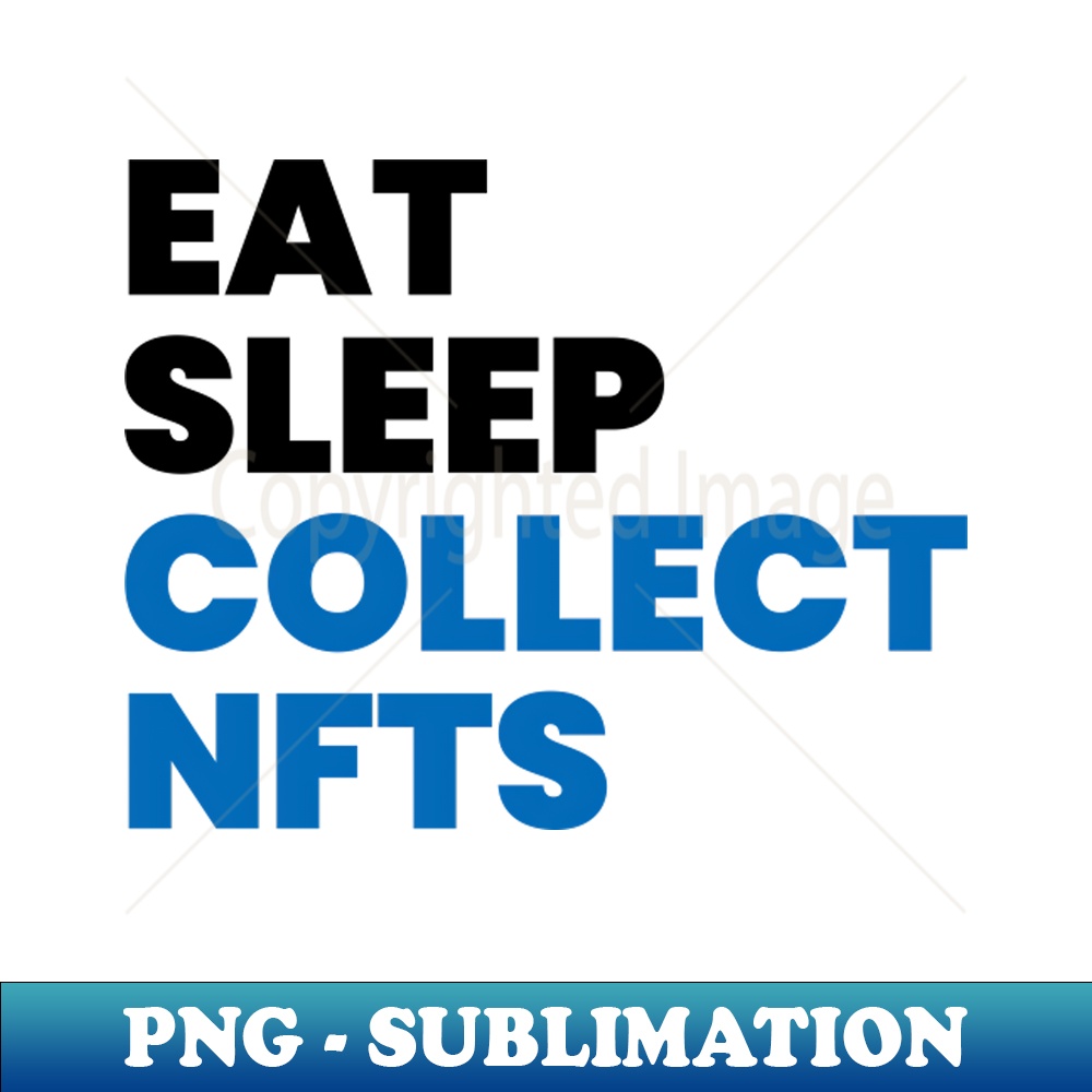 DK-13211_Eat Sleep Collect Nfts 5536.jpg