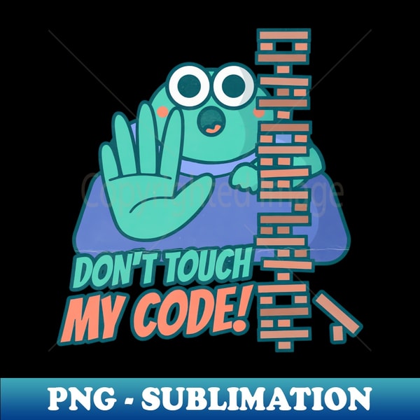 Dont touch my code - PNG Transparent Digital Download File f | Inspire ...