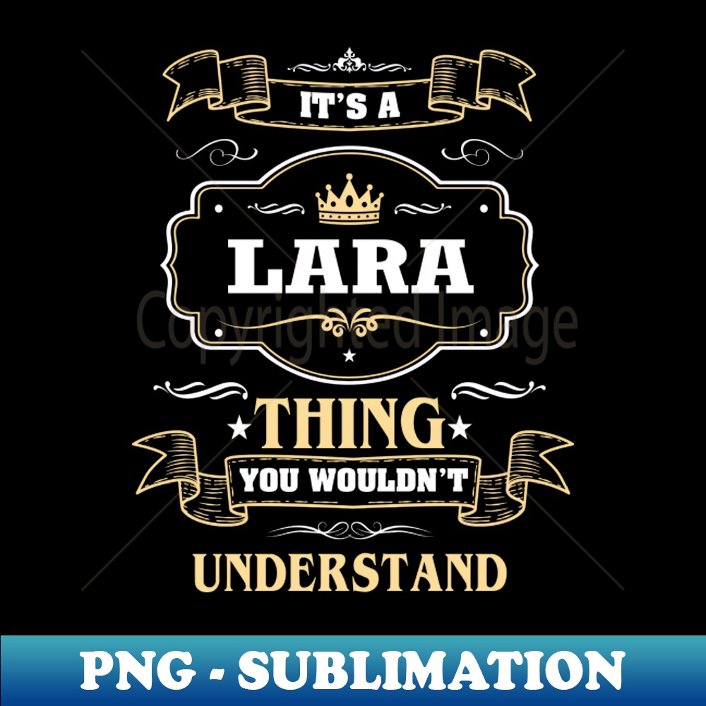 EL-22264_It Is A Lara Thing You Wouldnt Understand 8383.jpg
