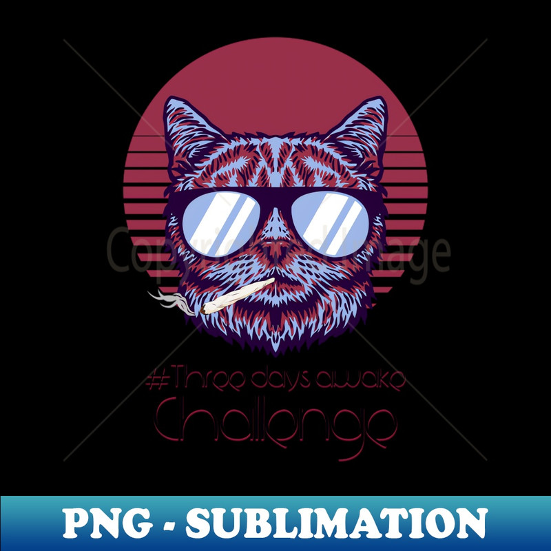 EL-41962_Three days awake Challenge -  Catsondrugscom - Techno Party Ibiza Rave Dance Underground Festival Spring Break  Berlin Good Vibes Trance Dance technofa