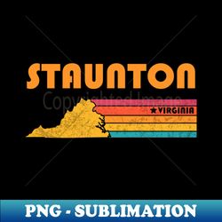 staunton virginia vintage distressed souvenir - unique sublimation png download - unlock vibrant sublimation designs