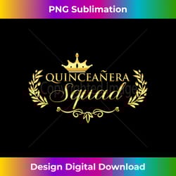 quinceanera squad cute quince celebration gift - timeless png sublimation download - lively and captivating visuals
