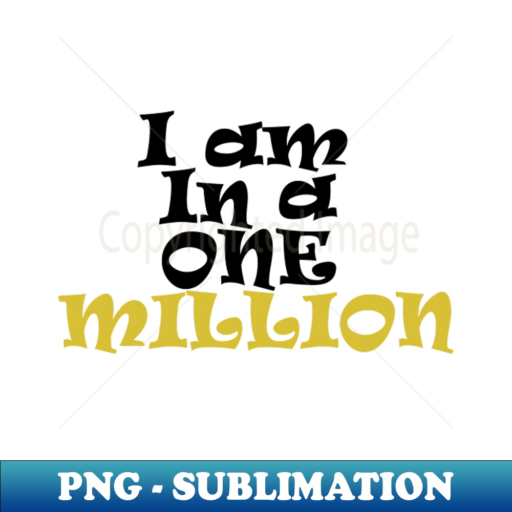 KK-20360_i am one in a million 5827.jpg