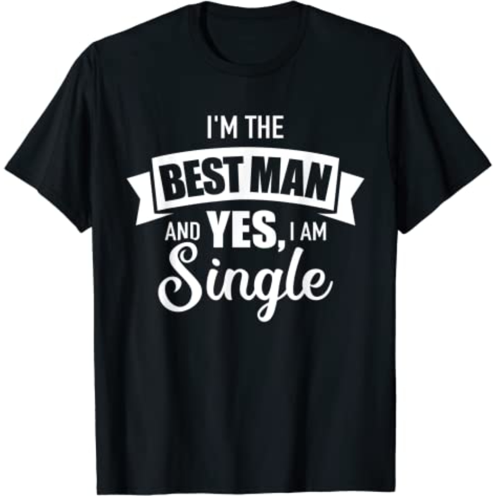 Best Man Single Bachelor Party T-Shirt.jpg