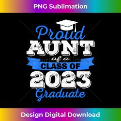 Super Proud Aunt of 2023 Graduate Awesome Family College - Urban Sublimation PNG Design - Craft with Boldness and Assurance