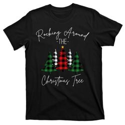 rocking around the christmas tree t-shirt