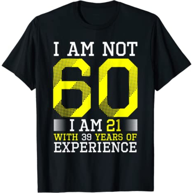 60th Birthday Man Woman 60 Year Old Gift T-Shirt.jpg