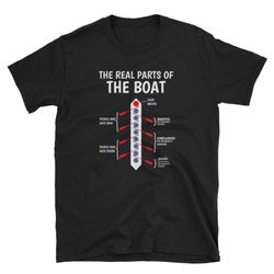 the real parts of the boat - funny rowing t-shirt