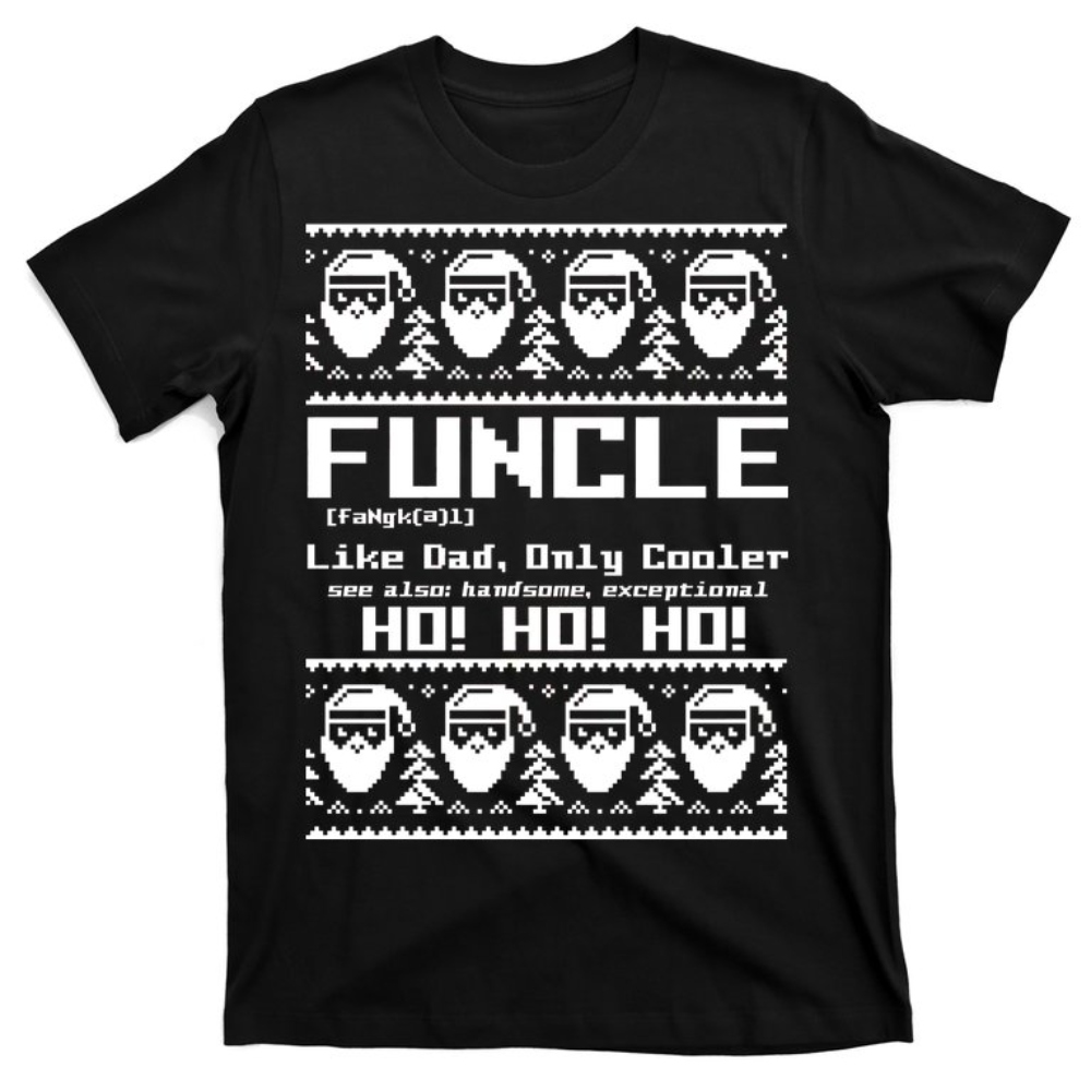 Funcle Like Dad Only Cooler Ugly Christmas T-Shirt.jpg