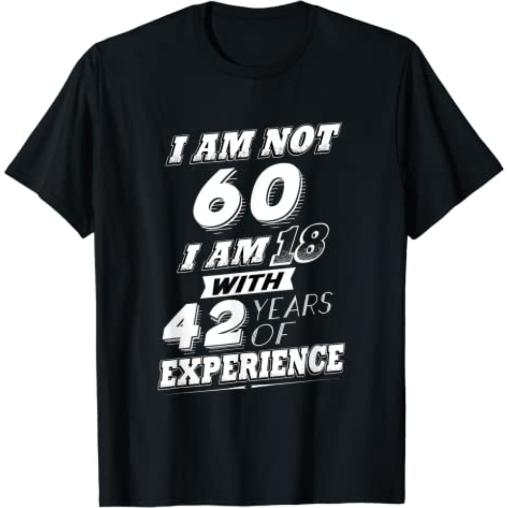 Funny 60th Birthday Gag Gift T-Shirt 60 Year Old Humor.jpg