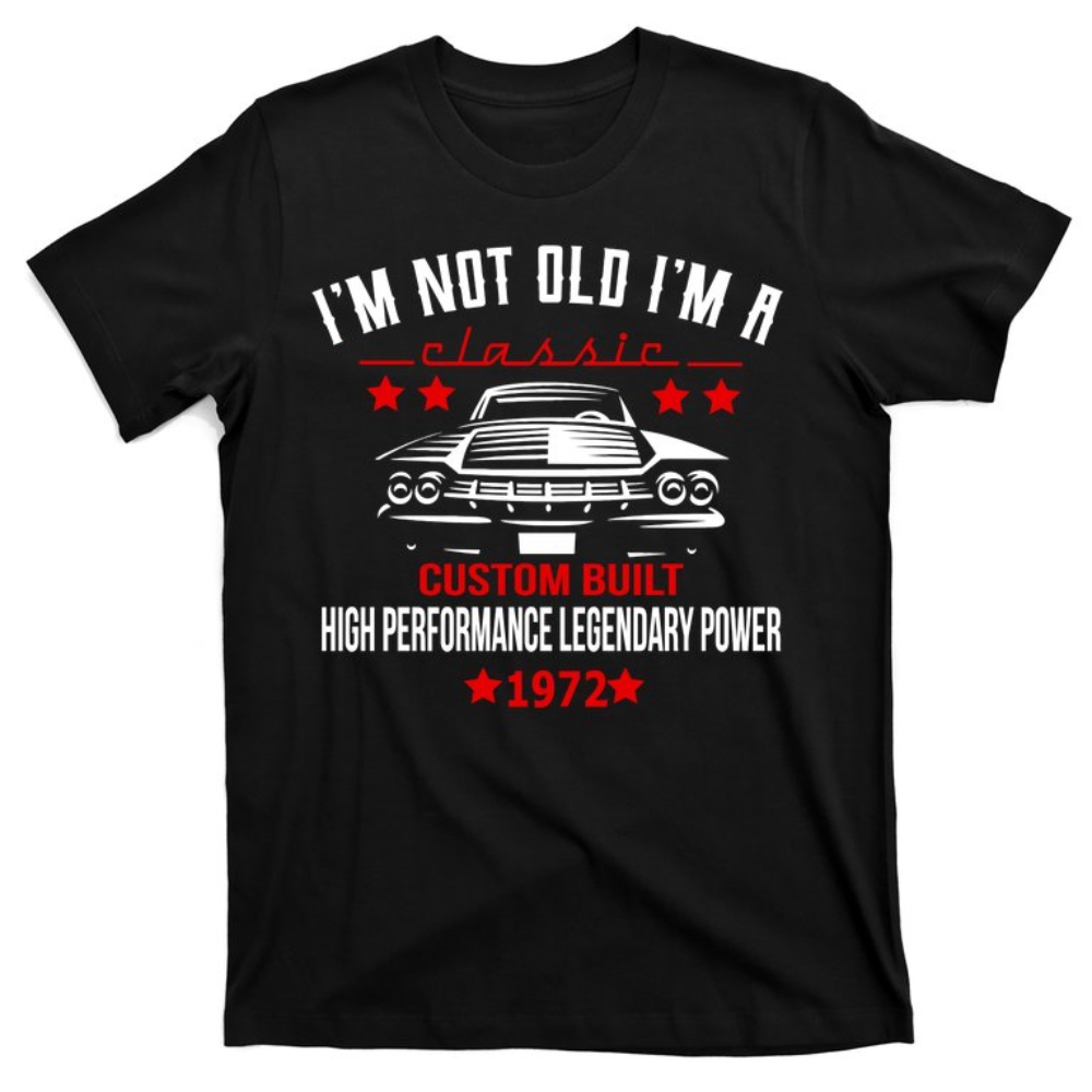 50th Birthday Not Old Classic Custom Built 1972 T-Shirt.jpg
